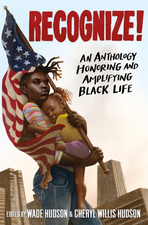 Recognize!: An Anthology Honoring and Amplifying Black Life (Library Binding)