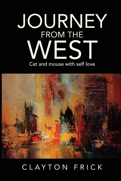 Journey From The West: Cat and Mouse with Self Love (Paperback)