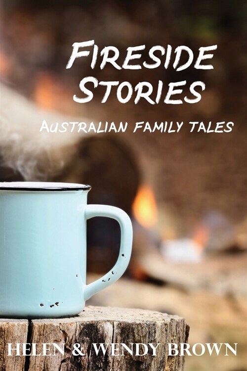 Fireside Stories: Australian Family Tales (Paperback)