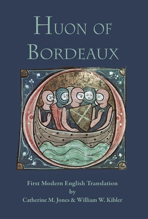 Huon of Bordeaux: First Modern English Translation (Hardcover)