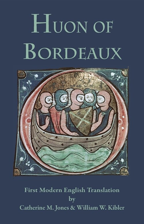 Huon of Bordeaux: First Modern English Translation (Paperback)