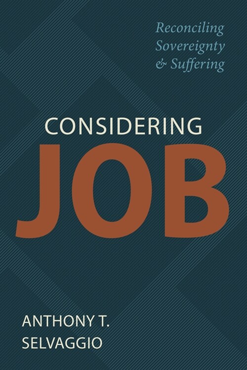 Considering Job: Reconciling Sovereignty and Suffering (Paperback)