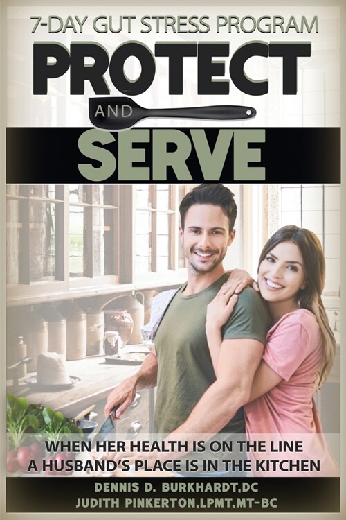 Protect and Serve: The 7-Day Health Improvement Program Cookbook with Music Medicine for Gut Health, Stress Management, Anxiety and Depre (Paperback)