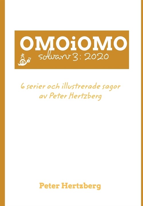 OMOiOMO Solvarv 3: de 6 serierna och illustrerade sagorna gjorda av Peter Hertzberg under 2020 (Hardcover)