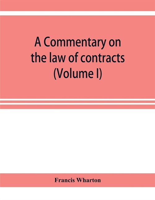 A commentary on the law of contracts (Volume I) (Paperback)