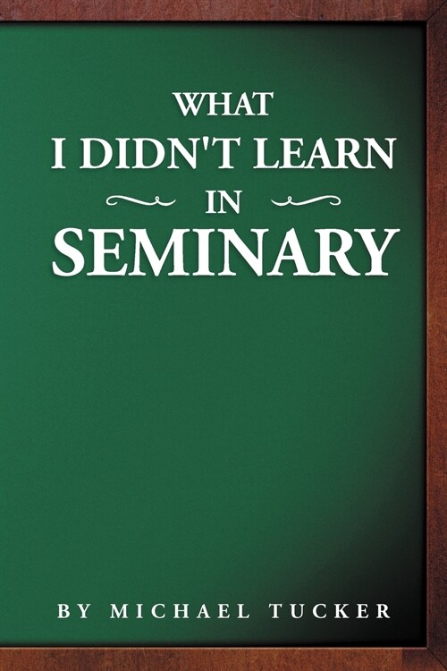 What I Didnt Learn in Seminary (Paperback)