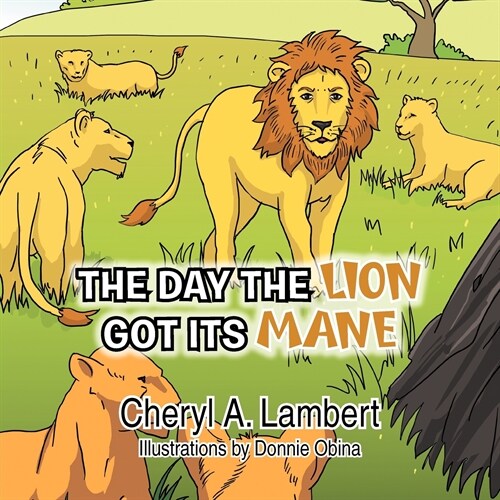 THE DAY THE LION GOT ITS MANE (Paperback)