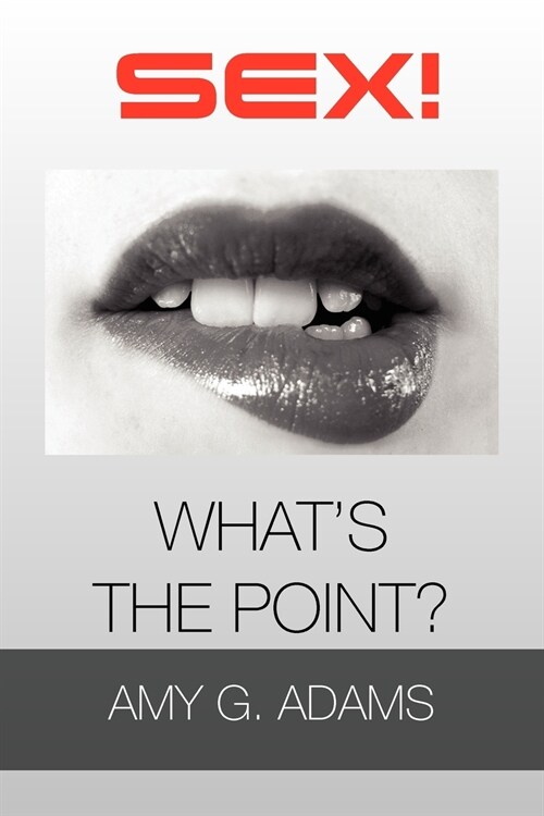 Sex! Whats the Point? (Paperback)