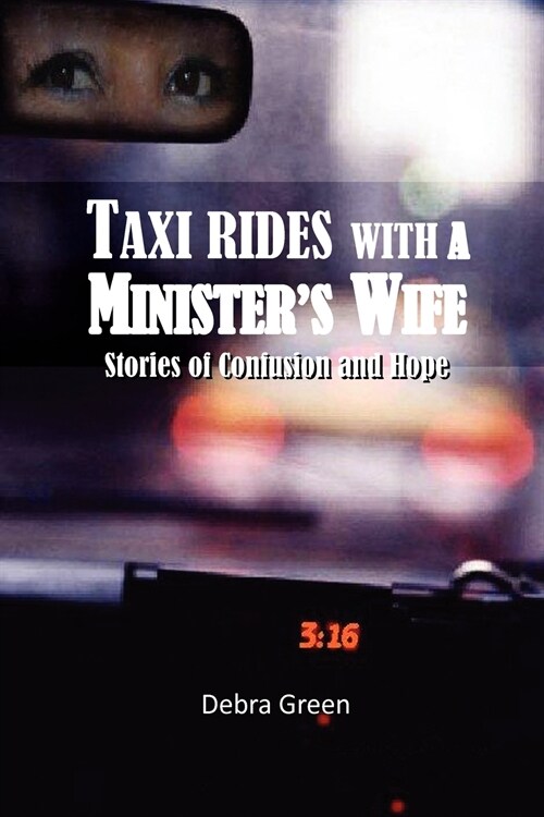 Taxi Rides with a Ministers Wife: Stories of Confusion and Hope (Paperback)