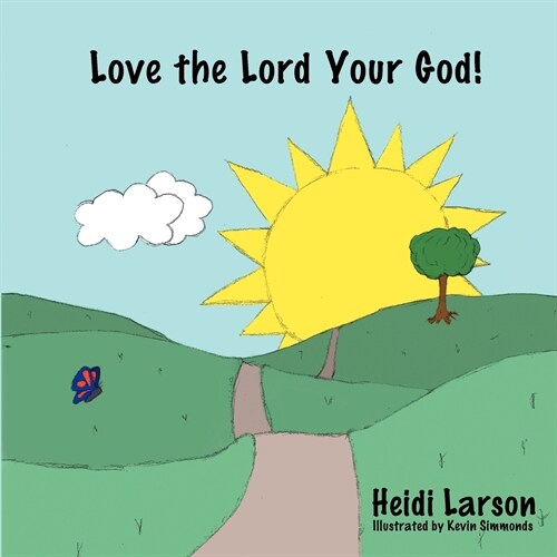 Love the Lord Your God! (Paperback)