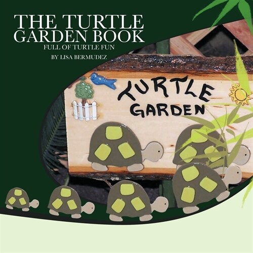 The Turtle Garden Book: Full of Turtle Fun (Paperback)