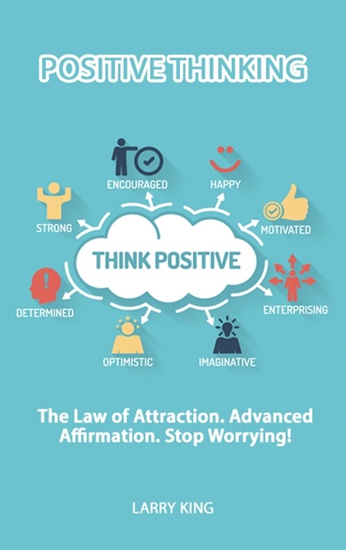 Positive Thinking - The law of attraction. Advanced affirmation. Stop Worrying! (Hardcover)