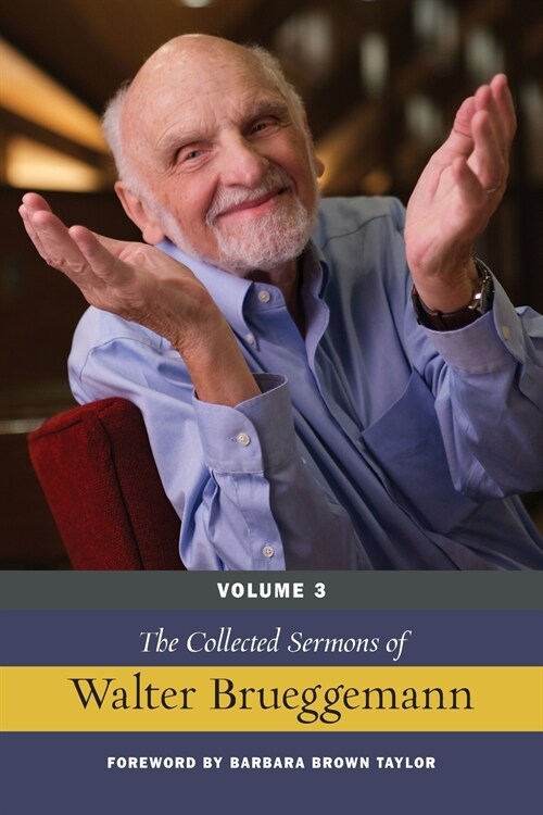 The Collected Sermons of Walter Brueggemann, Volume 3 (Paperback)