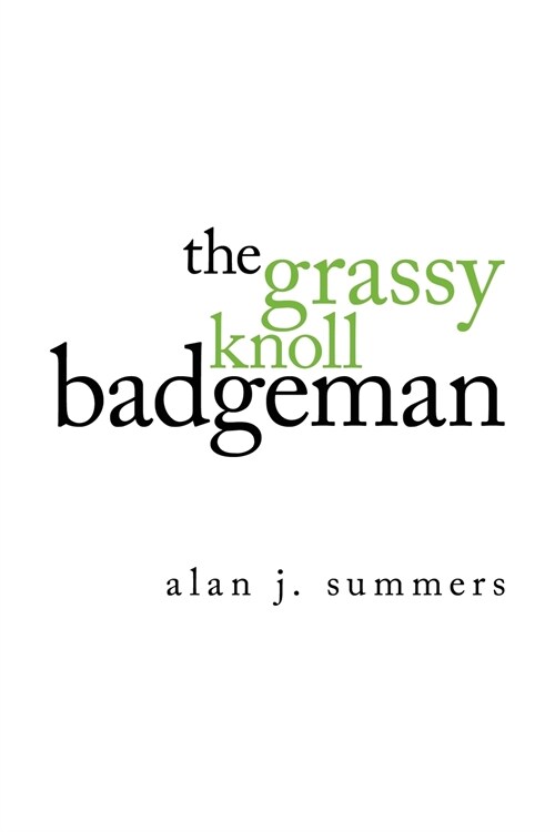 The Grassy Knoll Badgeman (Paperback)