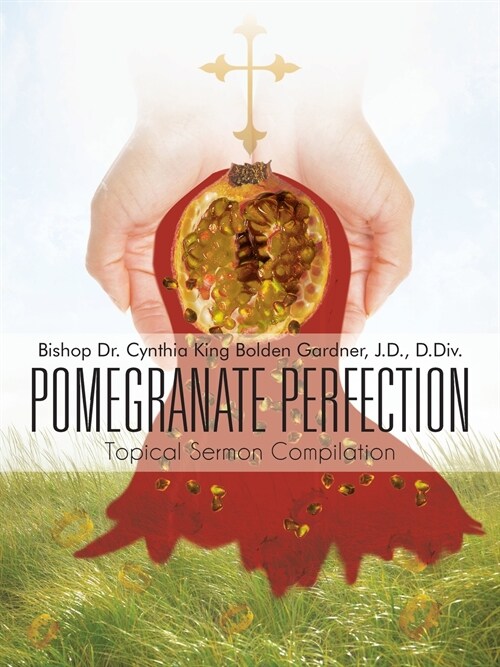 Pomegranate Perfection: Topical Sermon Compilation (Paperback)