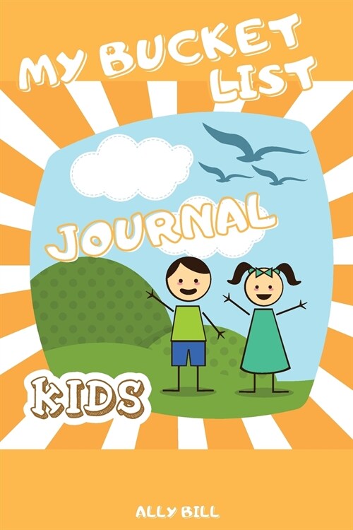 My Bucket List Journal for Kids (Paperback)