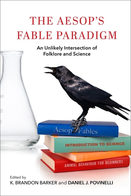 The Aesops Fable Paradigm: An Unlikely Intersection of Folklore and Science (Paperback)
