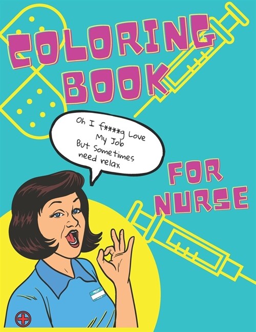 Coloring Book For Nurse: For Adults Contains Bad Words (Paperback)