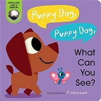 Puppy Dog, Puppy Dog, What Can You See? (Board Books)