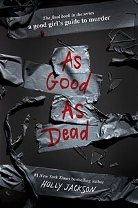 As good as dead : the final A good girl's Guide to Murder novel / 1st American ed