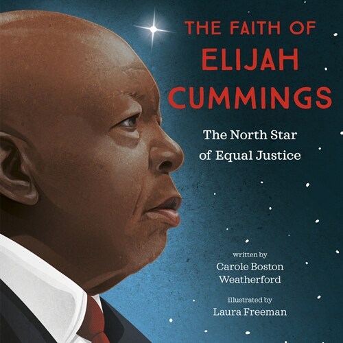 The Faith of Elijah Cummings: The North Star of Equal Justice (Hardcover)