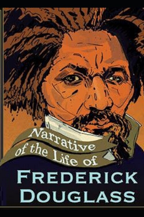 Narrative of the Life of Frederick Douglass Illustrated (Paperback)