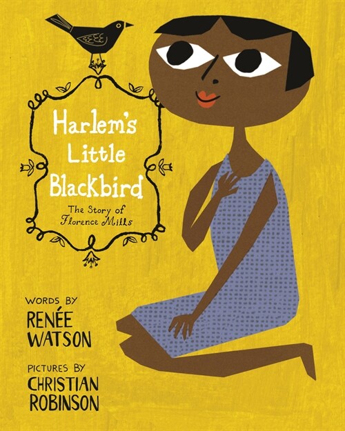 Harlems Little Blackbird: The Story of Florence Mills (Paperback)