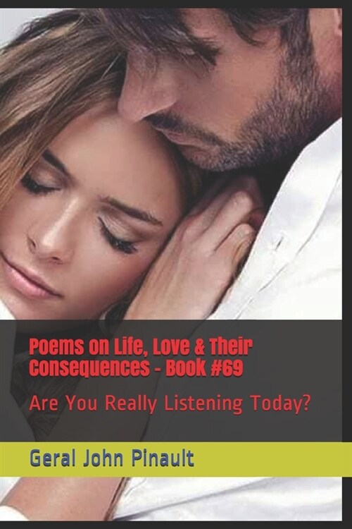 Poems on Life, Love & Their Consequences - Book #69: Are You Really Listening Today? (Paperback)