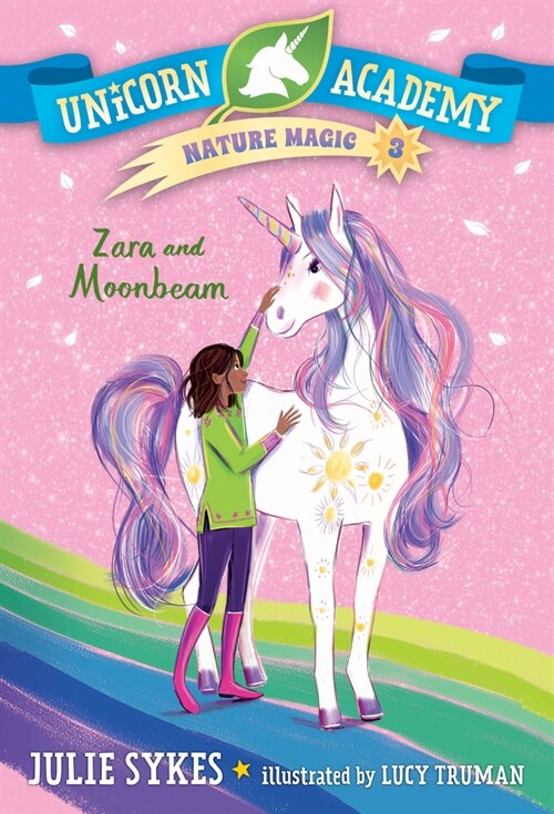 Unicorn Academy Nature Magic #3: Zara and Moonbeam (Paperback)