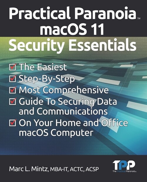 Practical Paranoia macOS 11 Security Essentials (Paperback)