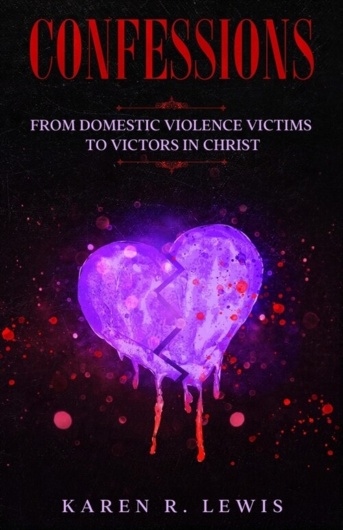 Confessions: From Domestic Violence Victims to Victors in Christ (Paperback)