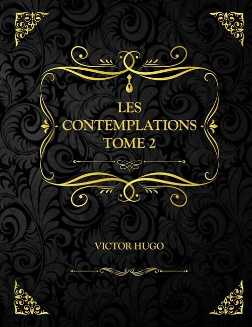 Les Contemplations Tome 2: Edition Collector - Livre 5 et 6 - Victor Hugo (Paperback)