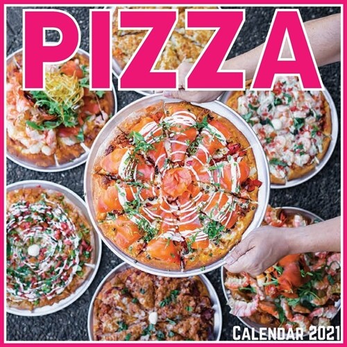 Pizza Calendar 2021: Official Pizza Calendar 2021, 12 Months (Paperback)