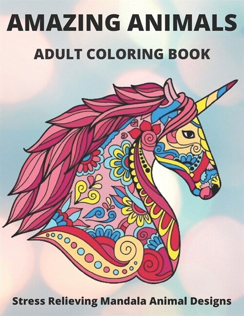 Amazing Animals Adult Coloring Book Stress Relieving Mandala Animal Designs: Mandala Coloring Book for Adults, Stress Relief, FunnuyAnimal Mandalas ( (Paperback)