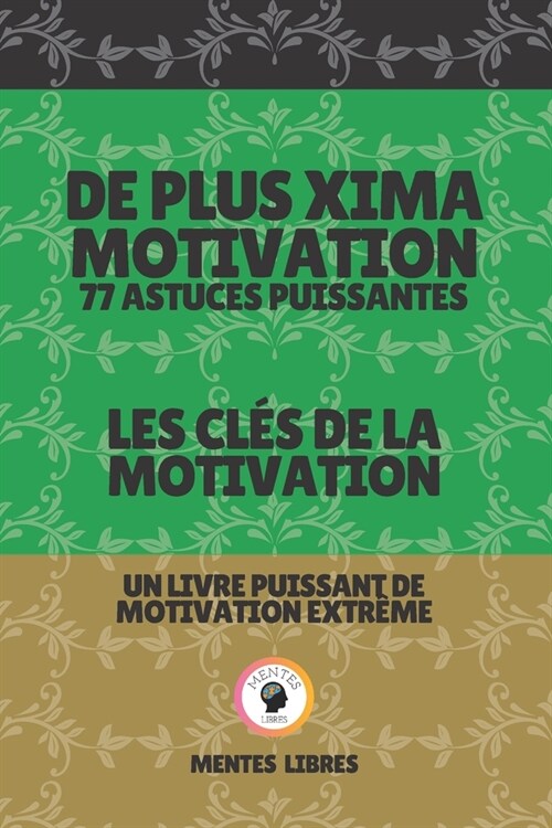 de Plus Xima Motivation 77 Astuces Puissantes - Les Cl? de la Motivation: Un Livre Puissant de Motivation Extr?e (Paperback)