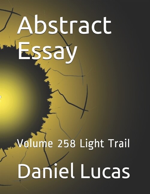 Abstract Essay: Volume 258 Light Trail (Paperback)