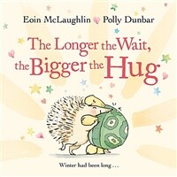 The Longer the Wait, the Bigger the Hug (Hardcover)