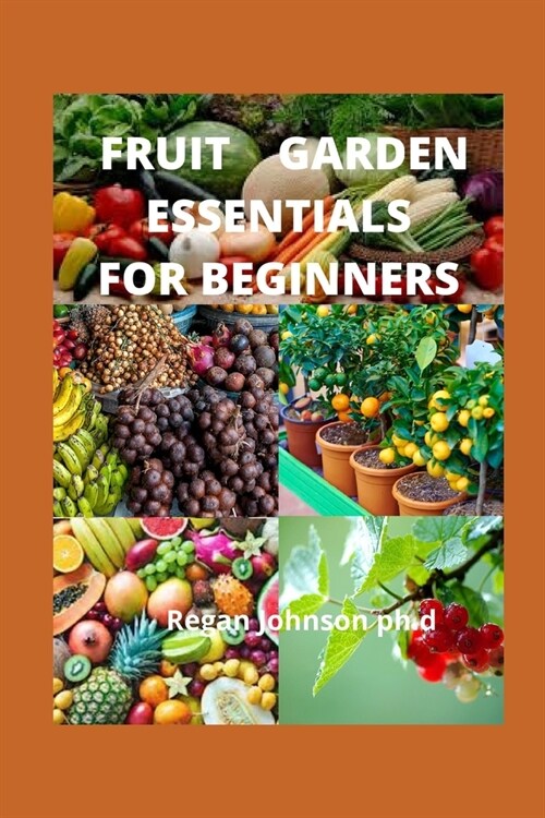 Fruit Garden Essentials for Beginners (Paperback)