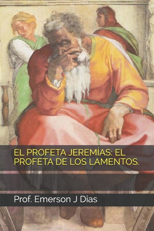 El Profeta Jerem?s: El Profeta de Los Lamentos. (Paperback)