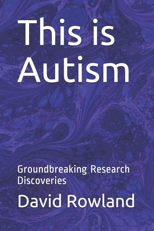 This is Autism: Groundbreaking Research Discoveries (Paperback)