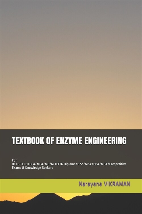 Textbook of Enzyme Engineering: For BE/B.TECH/BCA/MCA/ME/M.TECH/Diploma/B.Sc/M.Sc/BBA/MBA/Competitive Exams & Knowledge Seekers (Paperback)