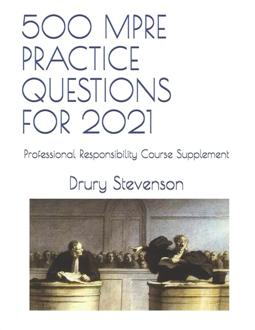 500 Mpre Practice Questions for 2021: Professional Responsibility Course Supplement (Paperback)