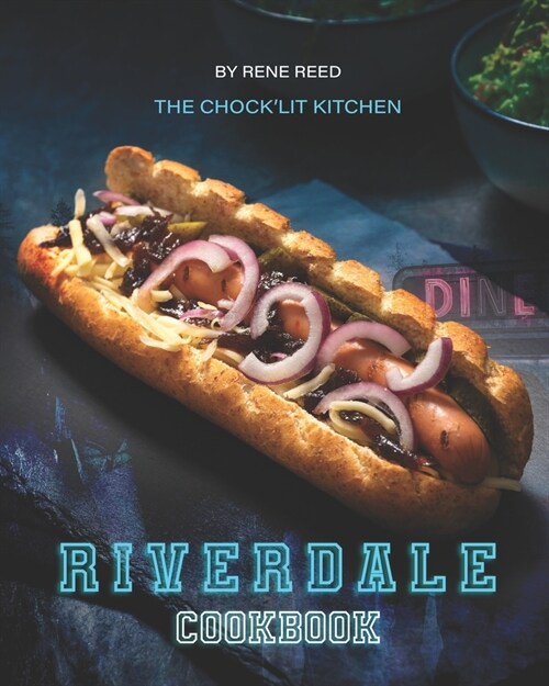 Riverdale Cookbook: The Chocklit Kitchen (Paperback)