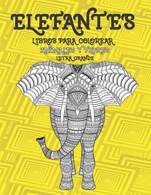 Libros para colorear - Letra grande - Animales y flores - Elefantes (Paperback)