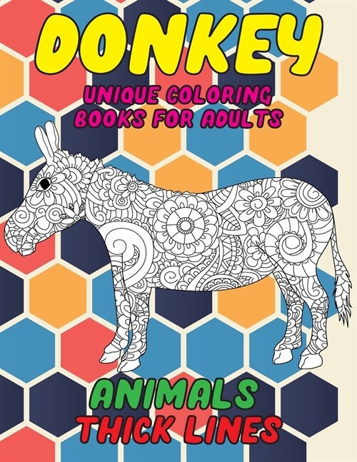 Unique Coloring Books for Adults - Animals - Thick Lines - Donkey (Paperback)