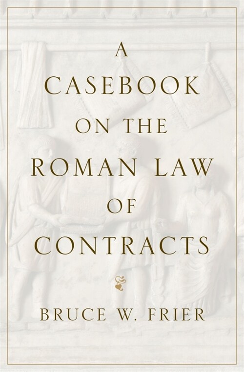 A Casebook on the Roman Law of Contracts (Paperback)