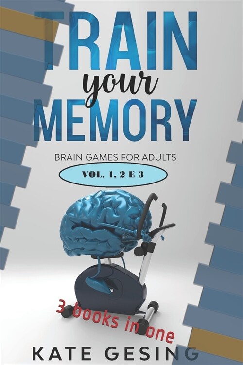 Train your Memory vol 1-2-3: 3 books in one (Paperback)
