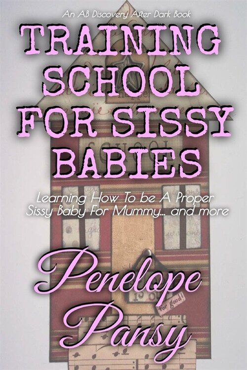 Training School For Sissy Babies (Paperback)