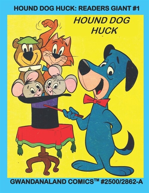 Hound Dog Huck: Readers Giant #1: Gwandanaland Comics #2500/2862-A: Economical Black & White Version - Eleven Complete Issues of Ameri (Paperback)