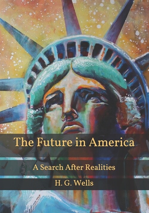 The Future in America: A Search After Realities (Paperback)